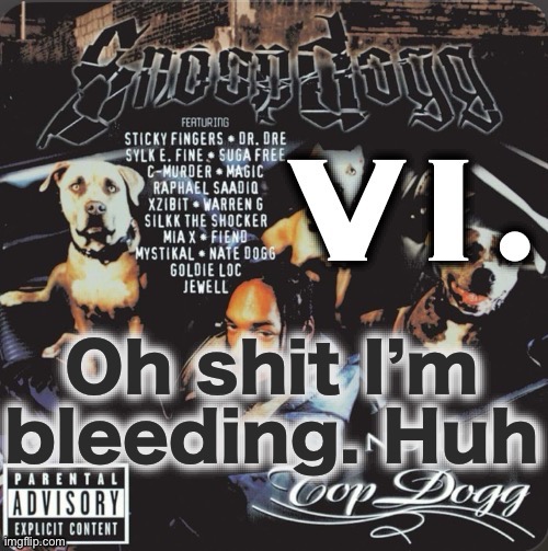 If I said where I was bleeding, this post would be taken down | Oh shit I’m bleeding. Huh | image tagged in vi 2nd template | made w/ Imgflip meme maker