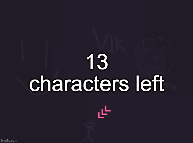 comment image name and gender | 13 characters left | image tagged in vik's image | made w/ Imgflip meme maker