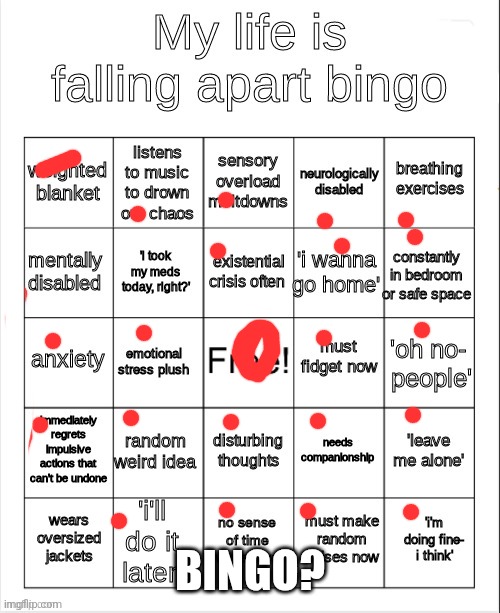 my life is falling apart bingo | BINGO? | image tagged in my life is falling apart bingo | made w/ Imgflip meme maker