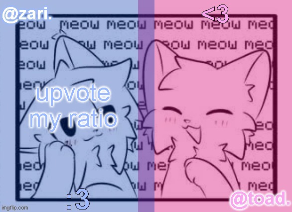 zari and toad's shared temp <3 | upvote my ratio | image tagged in zari and toad's shared temp 3 | made w/ Imgflip meme maker