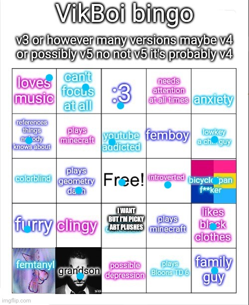 VikBoi bingo | I WANT BUT I'M PICKY ABT PLUSHES | image tagged in vikboi bingo | made w/ Imgflip meme maker