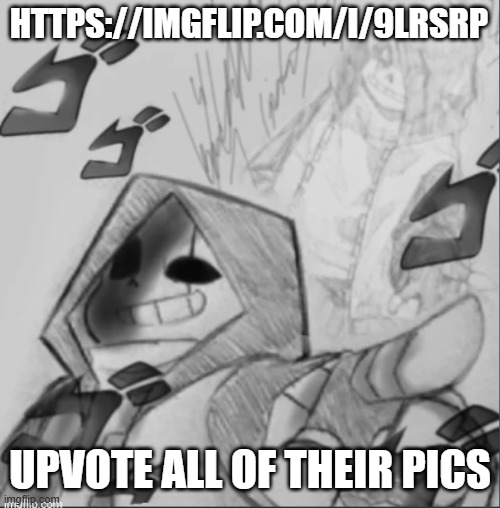 https://imgflip.com/i/9lrsrp | HTTPS://IMGFLIP.COM/I/9LRSRP; UPVOTE ALL OF THEIR PICS | image tagged in epic sans pointing at you,bruh | made w/ Imgflip meme maker