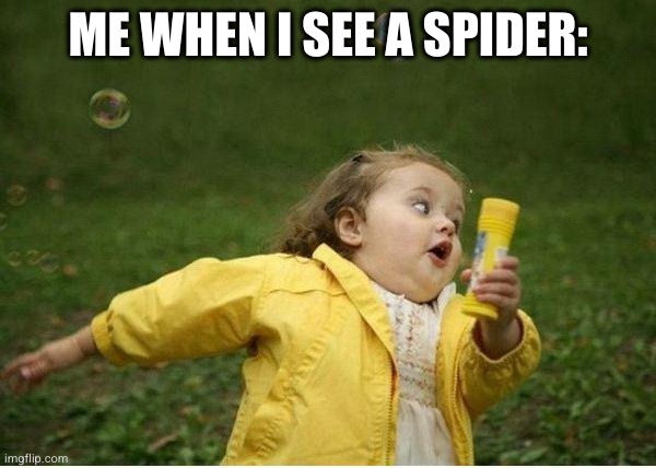 eeeeek | ME WHEN I SEE A SPIDER: | image tagged in memes,chubby bubbles girl,bugs,relatable,funny | made w/ Imgflip meme maker