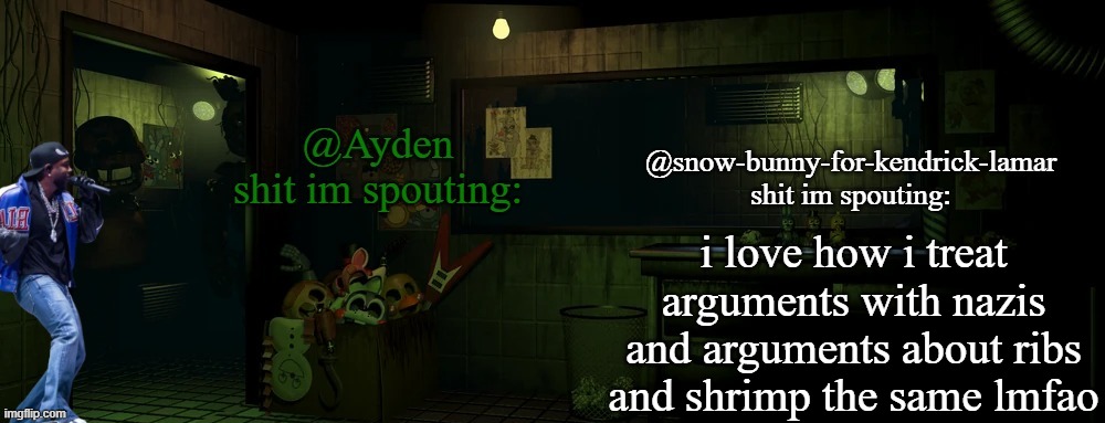 snow bunny and ayden shared temp | i love how i treat arguments with nazis and arguments about ribs and shrimp the same lmfao | image tagged in snow bunny and ayden shared temp | made w/ Imgflip meme maker