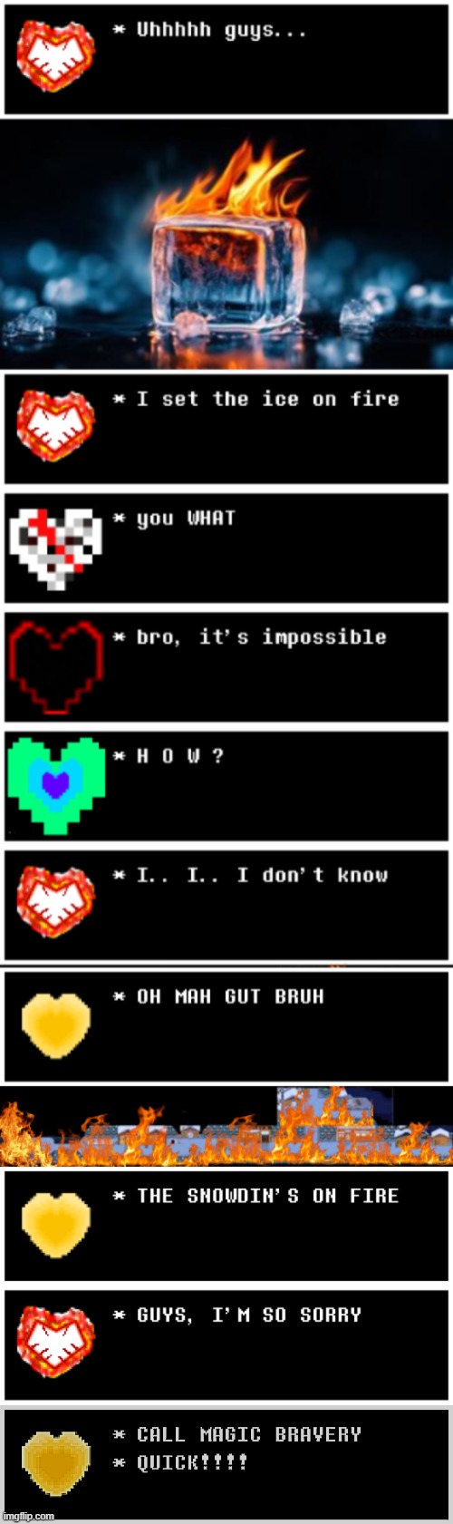 bruh | image tagged in undertale,odt set the ice on fire,bruh,ultimateverse,memes | made w/ Imgflip meme maker