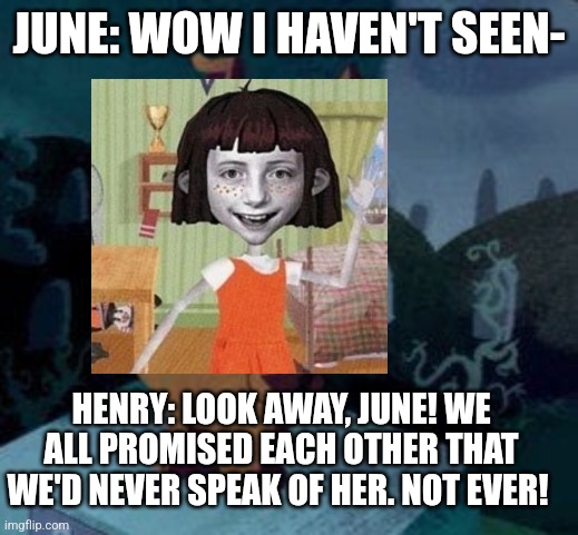 Scrappy Doo | JUNE: WOW I HAVEN'T SEEN-; HENRY: LOOK AWAY, JUNE! WE ALL PROMISED EACH OTHER THAT WE'D NEVER SPEAK OF HER. NOT EVER! | image tagged in scrappy doo,kablam,angela anaconda,nickelodeon,viacomcbs,paramount | made w/ Imgflip meme maker