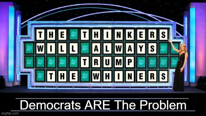 Complain, B*tch, Whine, Repeat = Leftists' Platform | Democrats ARE The Problem | image tagged in liberalism,liberal tears,whiners,haters gonna hate,mental illness,think about it | made w/ Imgflip meme maker