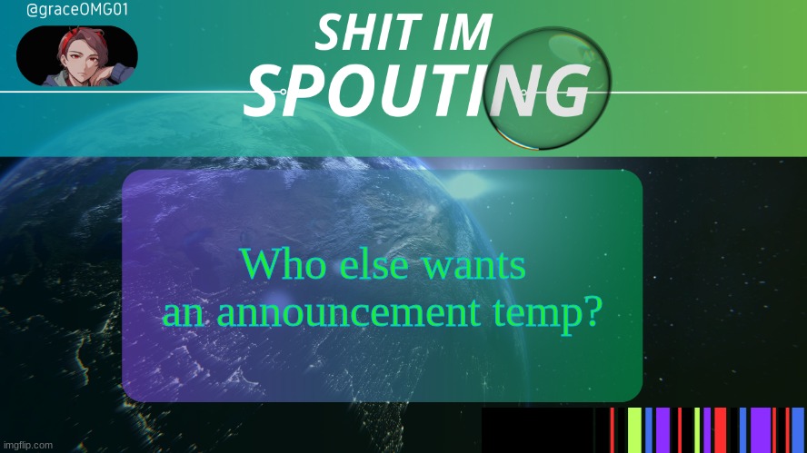 https://forms.gle/AH39eyARcujswUbv9 | Who else wants an announcement temp? | image tagged in grace temp v3 | made w/ Imgflip meme maker