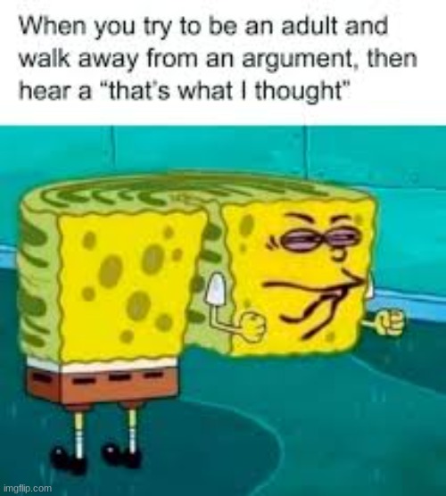 Spongebob meme #3 | image tagged in spongebob | made w/ Imgflip meme maker