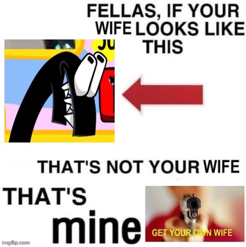 That's not your wife that's mine | image tagged in that's not your wife that's mine | made w/ Imgflip meme maker