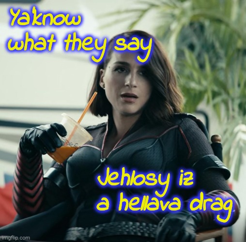 Stormfront relaxing | Ya'know what they say Jehlosy iz a hellava drag | image tagged in stormfront relaxing | made w/ Imgflip meme maker