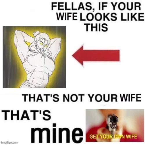 That's not your wife that's mine | image tagged in that's not your wife that's mine | made w/ Imgflip meme maker