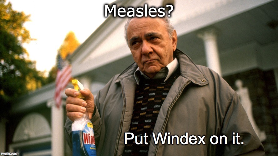 So there you go! | Measles? | image tagged in measles,epidemic,rfk | made w/ Imgflip meme maker