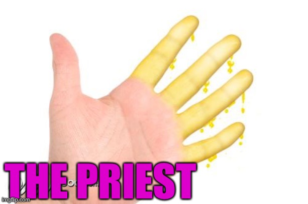 THE PRIEST | image tagged in butter fingers | made w/ Imgflip meme maker