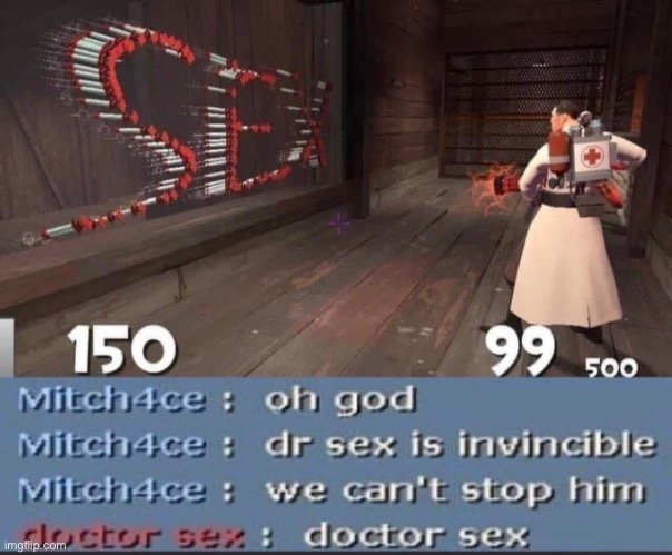 dr sex is invincible | image tagged in dr sex is invincible,msmg | made w/ Imgflip meme maker
