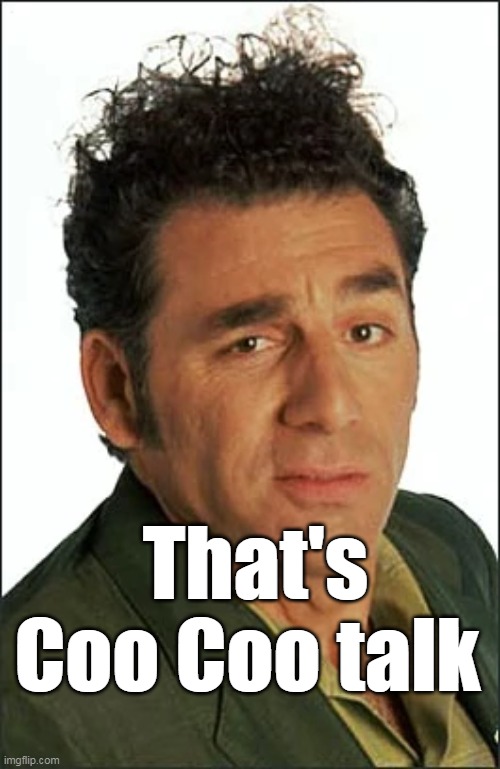 That's Coo Coo talk | made w/ Imgflip meme maker