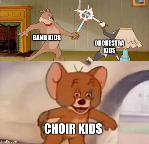 High school band and orchestra be like | BAND KIDS; ORCHESTRA KIDS; CHOIR KIDS | image tagged in music,memes,funny,orchedorks,band_geeks | made w/ Imgflip meme maker