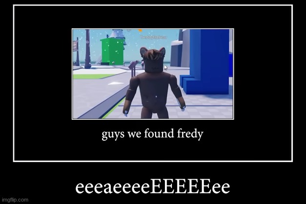 fredy | image tagged in fnaf,memes,funny | made w/ Imgflip meme maker