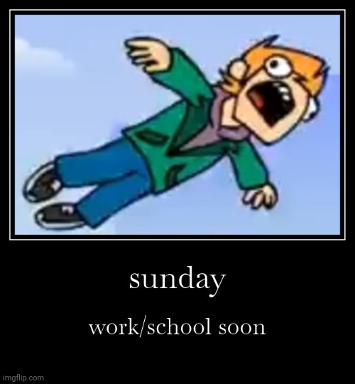 sunday | made w/ Imgflip meme maker