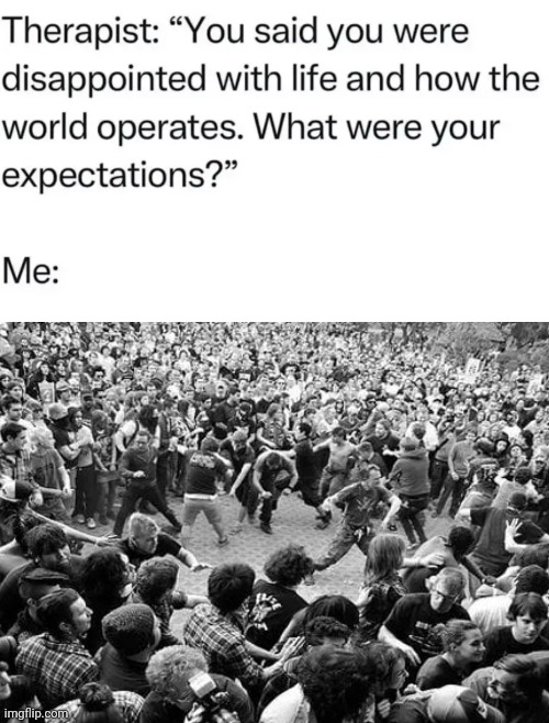 Moshing | image tagged in heavy metal,mental illness,therapy | made w/ Imgflip meme maker