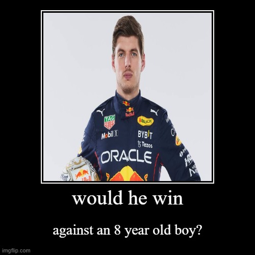 not if it's cimpano oldcot | would he win | against an 8 year old boy? | image tagged in funny,demotivationals | made w/ Imgflip demotivational maker