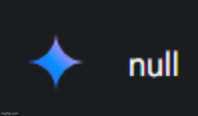 ✨     null | image tagged in null | made w/ Imgflip meme maker