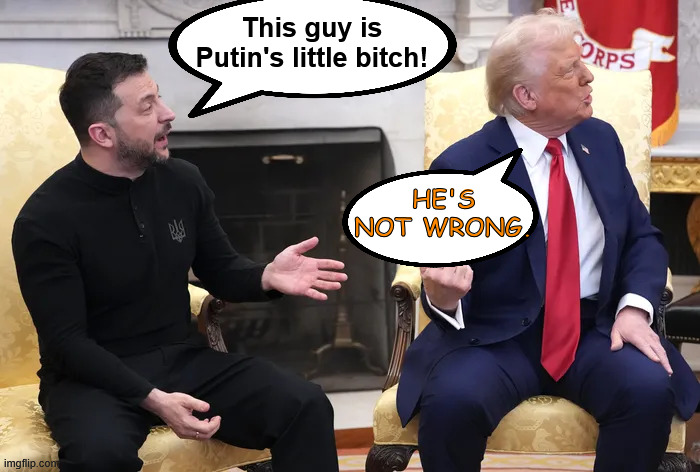 ON the press conference alone, they should remove him from office. | This guy is Putin's little bitch! HE'S NOT WRONG. | made w/ Imgflip meme maker