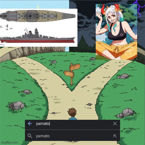 Yamato and Yamato [ Two Paths ] | image tagged in two paths | made w/ Imgflip meme maker