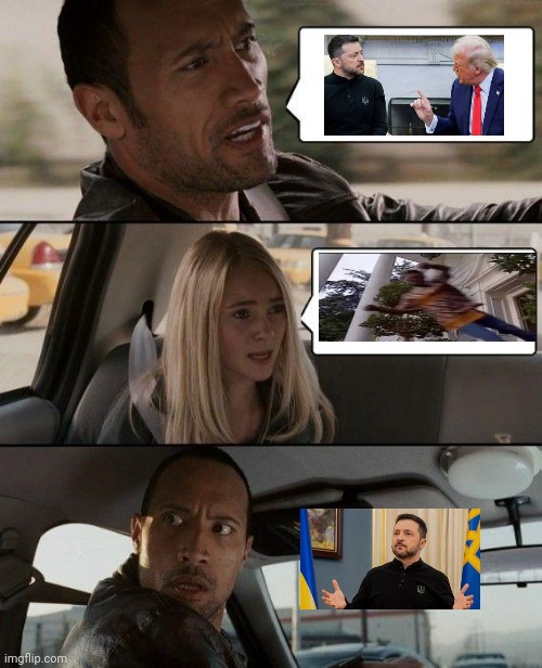 Zelensky gets thrown out | image tagged in memes,the rock driving | made w/ Imgflip meme maker