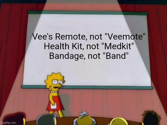 Dandys World meta core | Vee's Remote, not "Veemote"
Health Kit, not "Medkit"
Bandage, not "Band" | image tagged in lisa simpson's presentation,memes,funny,funny memes,roblox,roblox meme | made w/ Imgflip meme maker