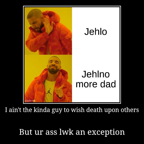 I ain't the kinda guy to wish death upon others | But ur ass lwk an exception | image tagged in funny,demotivationals | made w/ Imgflip demotivational maker