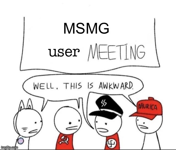 MSMG Convention | MSMG; user | made w/ Imgflip meme maker