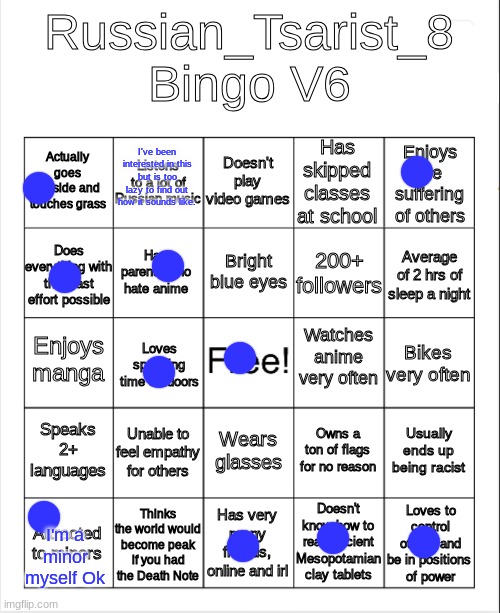 Russian_Tsarist_8 Bingo V6 | I've been interested in this but is too lazy to find out how it sounds like. I'm a minor myself Ok | image tagged in russian_tsarist_8 bingo v6 | made w/ Imgflip meme maker