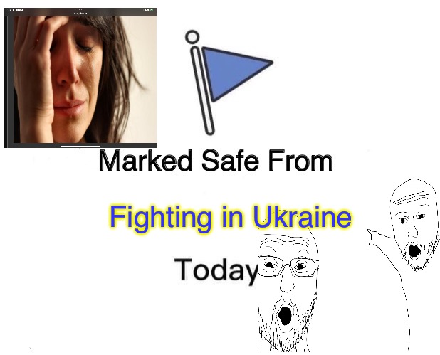 Marked Safe From | Fighting in Ukraine | image tagged in memes,marked safe from,political meme,political memes,cucks,international women's day | made w/ Imgflip meme maker