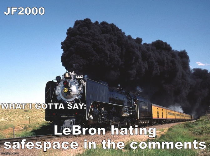 All LeMid glazers can get out too | LeBron hating safespace in the comments | image tagged in jf2000 announcement | made w/ Imgflip meme maker