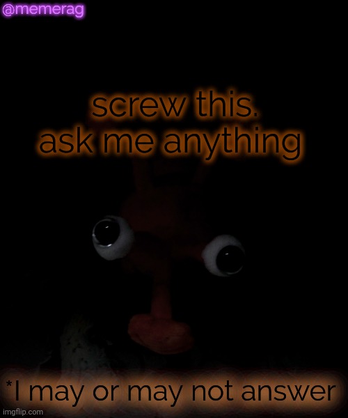 Memerag Proboscis Peepy temp | @memerag; screw this. ask me anything; *I may or may not answer | image tagged in memerag proboscis peepy temp | made w/ Imgflip meme maker