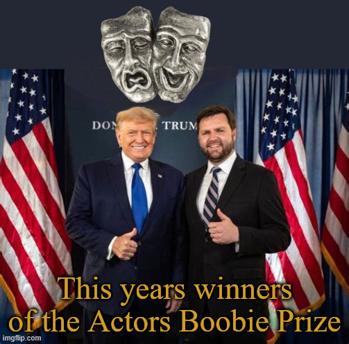 This Years Winners of the Actors Boobie Prize | This years winners of the Actors Boobie Prize | image tagged in this years winners of the actors boobie prize,poorest actors we've ever seen,poorest in makeup,overacting,line execution,stinks | made w/ Imgflip meme maker
