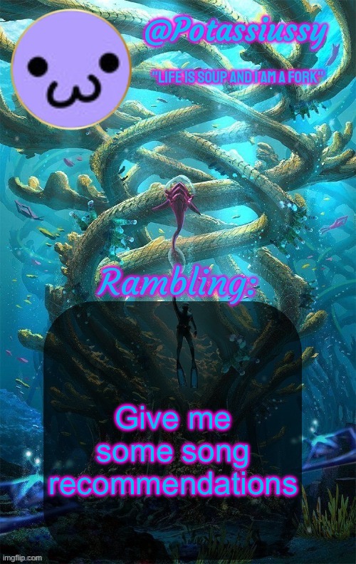 Another shitty announcement template | Give me some song recommendations | image tagged in another shitty announcement template | made w/ Imgflip meme maker