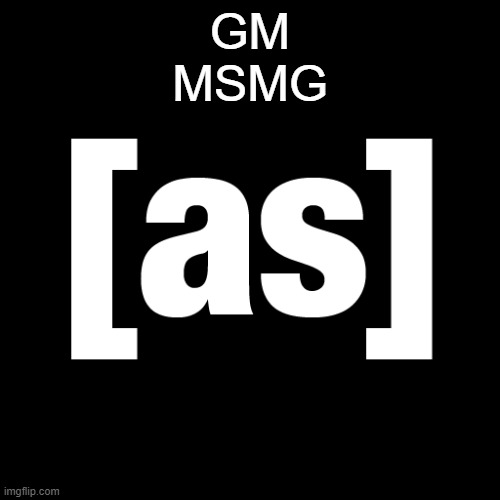 gm everyone | GM MSMG | image tagged in adult swim logo | made w/ Imgflip meme maker