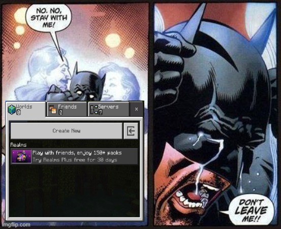 i don't like the new bedrock menu ui | image tagged in batman don't leave me | made w/ Imgflip meme maker