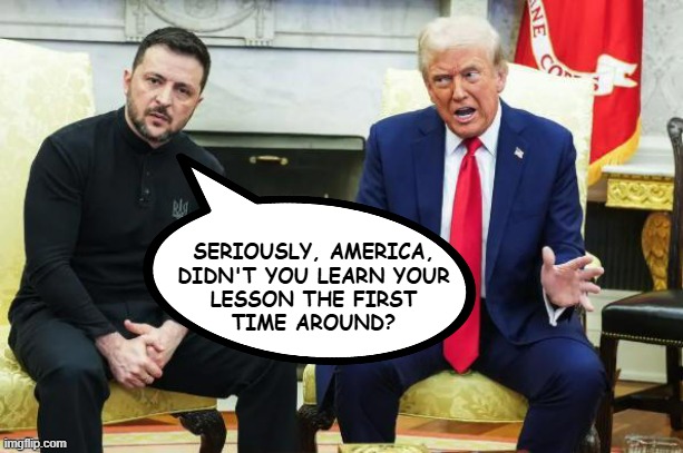TFYM | SERIOUSLY, AMERICA,
DIDN'T YOU LEARN YOUR
LESSON THE FIRST
TIME AROUND? | image tagged in seriously | made w/ Imgflip meme maker