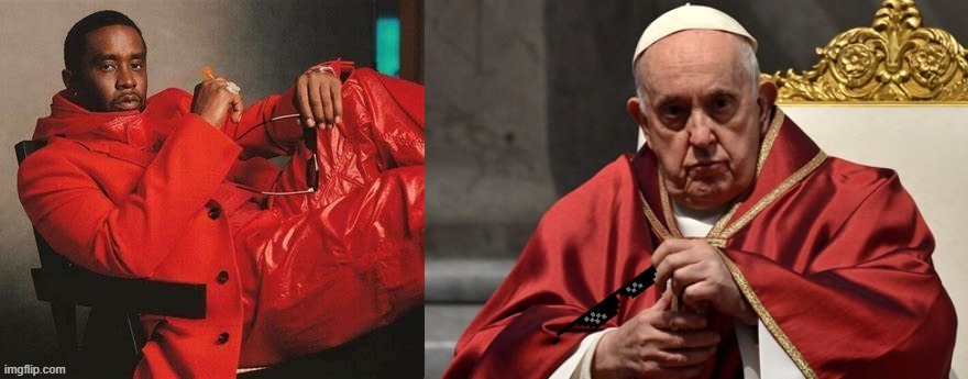 I retort, you deride . . . Pope Diddy Pimpin' . . . | image tagged in pope francis,p diddy,seven deadly sins | made w/ Imgflip meme maker