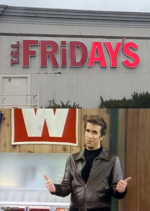 I'm dating myself but who cares. | image tagged in the fonz,restaurant | made w/ Imgflip meme maker