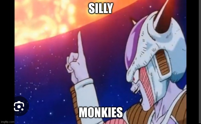 Freiza | SILLY MONKIES | image tagged in freiza | made w/ Imgflip meme maker