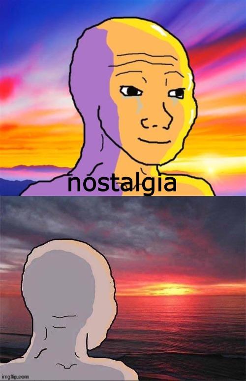 Wojak Nostalgia | nostalgia | image tagged in wojak nostalgia | made w/ Imgflip meme maker