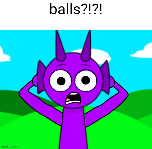 balls?!?! | made w/ Imgflip meme maker