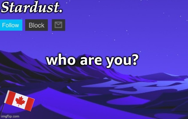 I come in peace. | who are you? | image tagged in announce | made w/ Imgflip meme maker