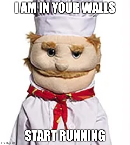 goodman | I AM IN YOUR WALLS; START RUNNING | image tagged in sml,mrgoodman | made w/ Imgflip meme maker