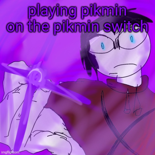 kyoshiki murasaki | playing pikmin on the pikmin switch | image tagged in kyoshiki murasaki | made w/ Imgflip meme maker