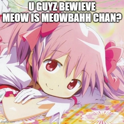 I rub my cat genitalia to Gay Skibidi Toilet Furry Vore | U GUYZ BEWIEVE MEOW IS MEOWBAHH CHAN? | image tagged in meowbahh | made w/ Imgflip meme maker